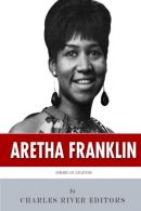American Legends: The Life of Aretha Franklin, Charles Rive