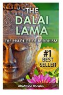 Dalai Lama: The Practice of Buddhism (Lessons for Happiness, Fulfillment, Meanin