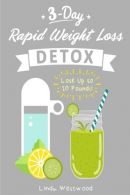 Detox: 3-Day Rapid Weight Loss Detox Cleanse - Lose Up to 10 Pounds!, Westwood,