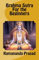 Brahma Sutra for The Beginners, Prasad Ph.D., Dr. Ramananda