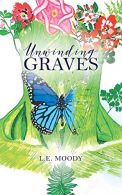 Unwinding Graves, Moody, L.E., ISBN 1525542028