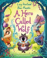 A Hero Called Wolf, Rowland, Lucy, ISBN 1529003687