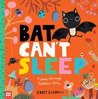 Bat Can't Sleep: A Peep-Through Adventure, Gledhill, Carly, ISBN