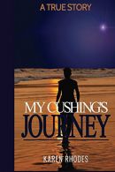 My Cushing's Journey: A True Story, Rhodes, Karen, ISBN 15303507