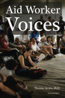 Aid Worker Voices, Arcaro, Tom, ISBN 1530476127