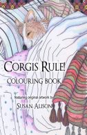 Corgis Rule! A dog lo's pocket size colouring book, Alis