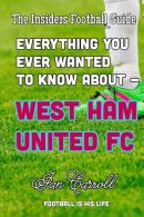 Ething You Wanted to Know About - West Ham United FC, C