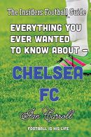 Ething You Ever Wanted to Know About - Chelsea FC, Carroll, Mr Ian,