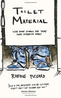 Toilet Material:  Short Stories for  Short Attention Spans, Pickard, Rob