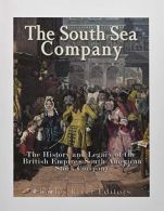 The South Sea Company: The History of the British Empire’s South American Stock