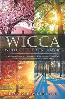 Wicca Wheel of the Year Magic: A Beginner?s Guide to the Sabbats, with History,
