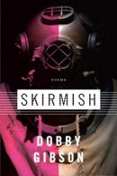 Skirmish: Poems, Gibson, Dobby, ISBN 1555975151