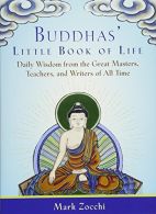 Buddhas' Little Book of Life: Daily Wisdom from the Great Masters, Teachers, and