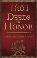 Deeds of Honor: Paksenarrion World Chronicles, Moon, Elizabeth,