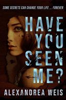 Have You Seen Me?, Excellent Condition, Weis, Alexandrea, ISBN 1645480755