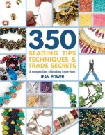 350 Beading Tips, Techniques and Trade Secrets (350 Tips, Techniques & Trade Sec