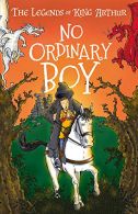 No Ordinary Boy (The Legends of King Arthur, Book 1) (The Legends of King Arthur