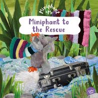 Miniphant to the Rescue: Miniphant & Me, Cally Gee, ISBN 17