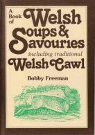 A Book of Welsh Soups and Savouries, Bobby Freeman, ISBN 1784618