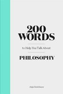 200 Words to Help You Talk About Philosophy, Steinbauer, An