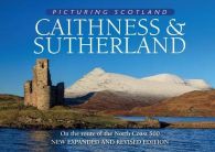 Caithness & Sutherland: Picturing Scotland, Colin Nutt, ISB