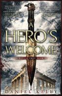 A Hero's Welcome: 2 (Heroes of Troy), Kelly, Daniel, ISBN 183804