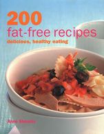 200 Fat-free Recipes: Delicious, Healthy Eating, Anne Sheasby, I