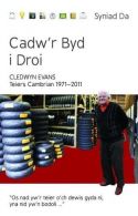 Cyfres Syniad Da: Cadw'r Byd i Droi - Teiers Cambrian 1971-2011,