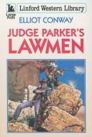 Judge Parker's Lawmen (Linford Western), Conway, Elliot, ISBN 18
