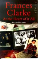 At The Heart Of It All: An Autobiography, Clark, Frances, ISBN 9