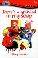 There's a Grandad in My Soup (Snapshots), Hawkes, H., ISBN 18599