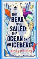 The Bear who Sailed the Ocean on an Iceberg, Critchley, Emi