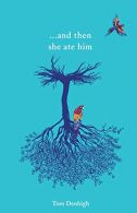 ...and then she ate him, Tom Denbigh, ISBN 1911570722