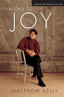 A Call to Joy: Living in the Presence of God, Kelly, Matthew, IS