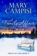 A Family Affair: The Wish, Truth in Lies, Book 9: Volume 9,