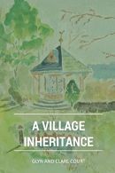A Village Inheritance, Court, Clare,Court, Glyn, ISBN 1982900849