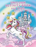 Unicorn Activity Book for Kids Ages 6-8: Unicorn Coloring Book, Dot to Dot, Maze