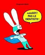 Aaaah ! Pas le dentiste !, Blake, Stephanie, ISBN 2211209521