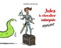 Jules le chevalier agacant, Pennart, Geoffroy de, ISBN 221122218