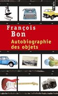 Autobiographie des objets (Points), Bon, Francois, ISBN 27578360