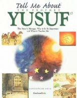 Tell Me about the Prophet Yusuf, Khan, Saniyasnain, ISBN 97