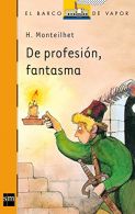 De Profesion, Fantasma (Serie Naranja, 10), Monteilhet, Hubert,