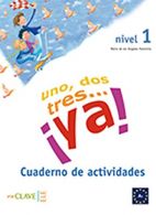 Uno, dos tres...Ya!: Cuaderno de actividades 1, Palomino, Maria Angeles,