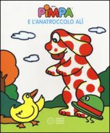 La Pimpa books: Pimpa e l'anatroccolo Ali, Altan, Francesco