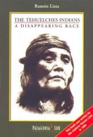 Tehuelches Indians, the - A Disappearing Race, Ramon Lista,
