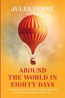 Around the world in Eighty days: A Jules ne's Classic Novel With 55 Original