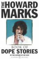 The Howard Marks Book of Dope Stories