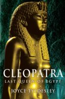 Cleopatra : last queen of egypttydesley