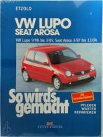 So wird's gemacht. VW Lupo 9/98 bis 3/05, Seat Arosa 3/97 bis 12/04