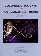 Colonial Discourse and Post-Colonial Theory - a reader